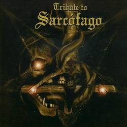 Sarcófago : Tribute to Sarcofago